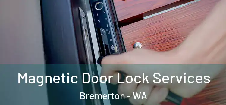  Magnetic Door Lock Services Bremerton - WA